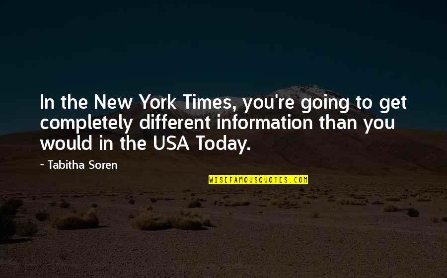 Tabitha's Quotes By Tabitha Soren: In the New York Times, you're going to