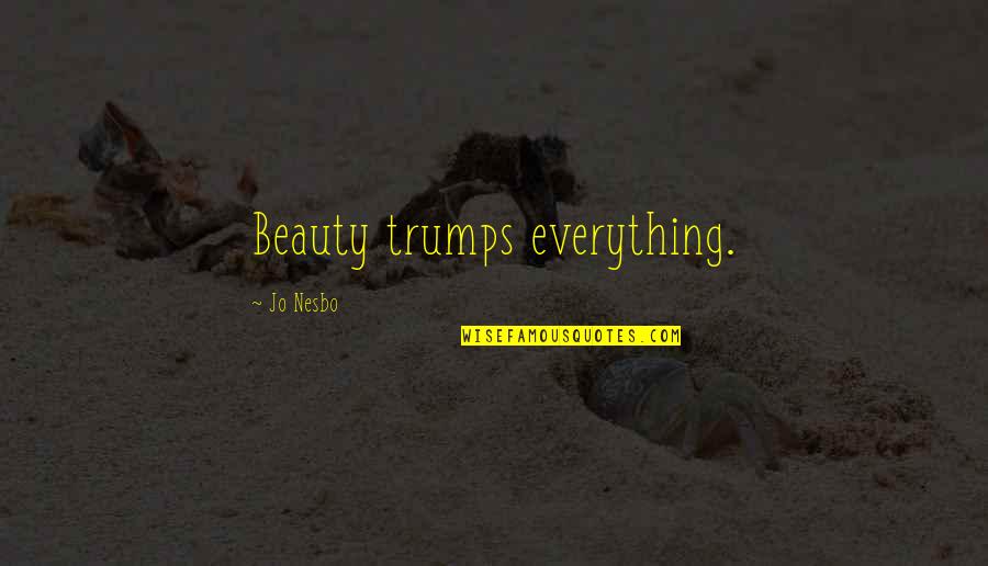 Tabito Download Quotes By Jo Nesbo: Beauty trumps everything. Tabito Download Quotes By Jo Nesbo: Beauty trumps everything.