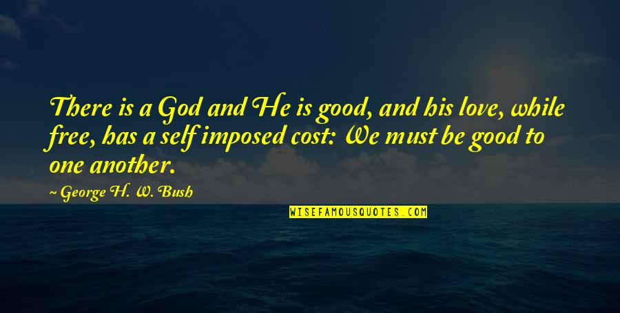 Table And Chair Quotes By George H. W. Bush: There is a God and He is good, Table And Chair Quotes By George H. W. Bush: There is a God and He is good,