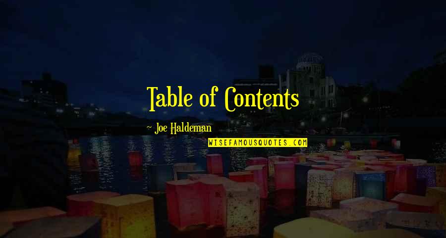 Table Of Contents Quotes By Joe Haldeman: Table of Contents