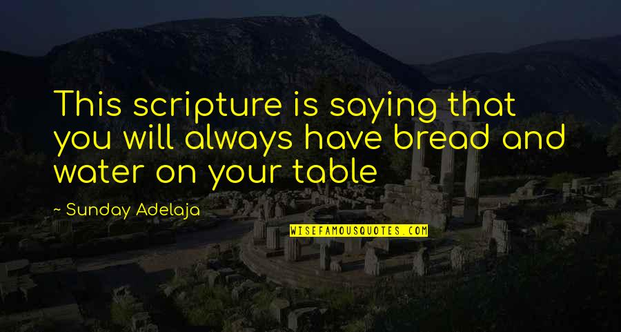 Table Quotes By Sunday Adelaja: This scripture is saying that you will always