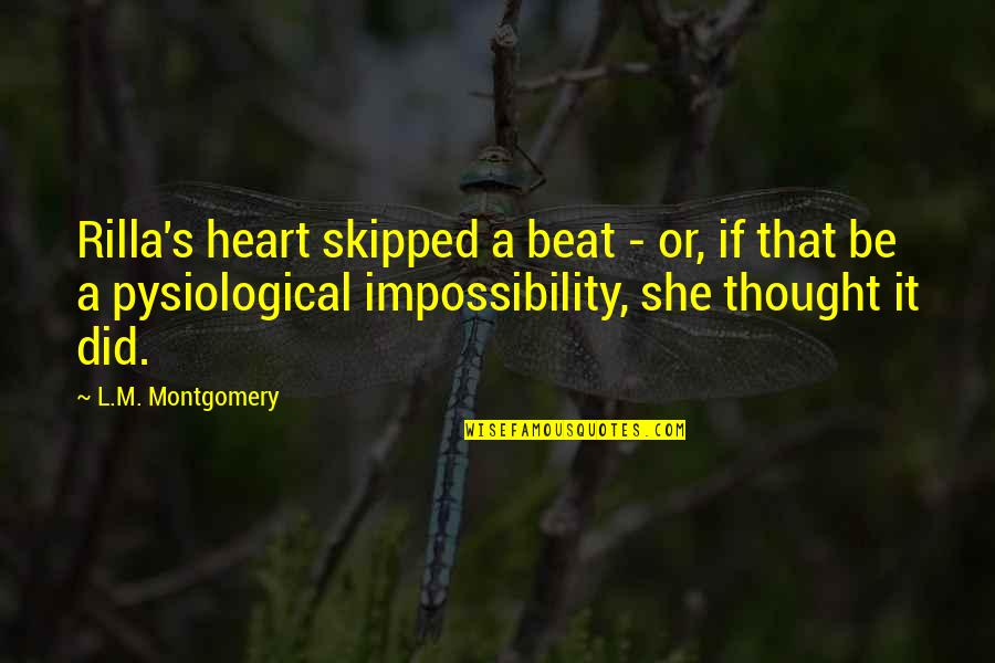 Table Tennis Quotes By L.M. Montgomery: Rilla's heart skipped a beat - or, if