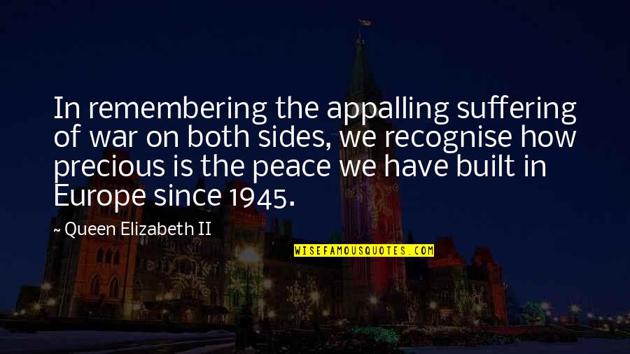 Table Therapy Quotes By Queen Elizabeth II: In remembering the appalling suffering of war on