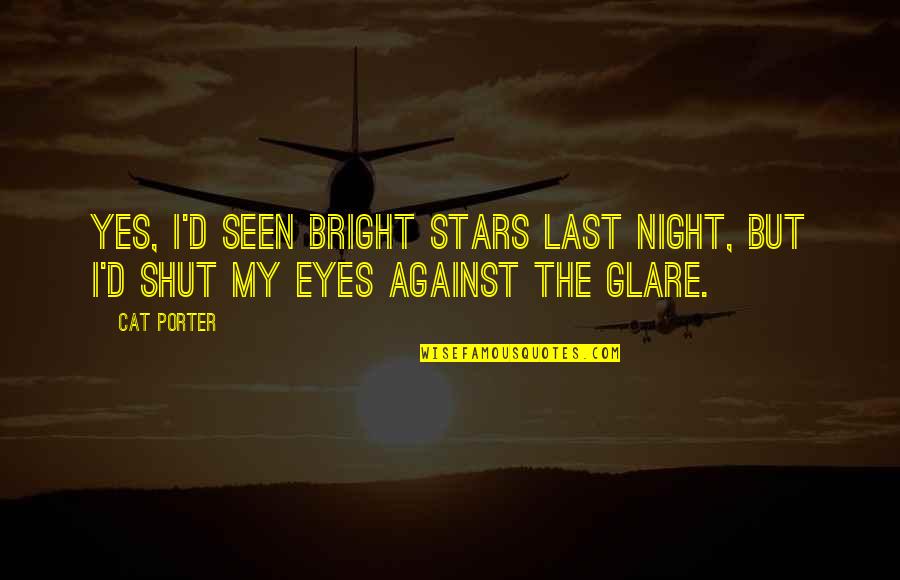 Tablecloth Clips Quotes By Cat Porter: Yes, I'd seen bright stars last night, but