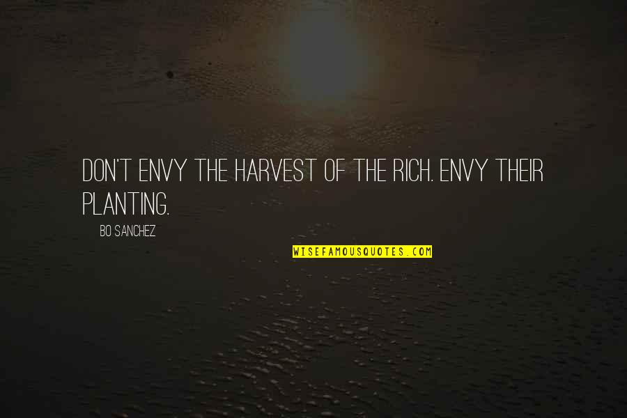 Tabled Quotes By Bo Sanchez: Don't envy the harvest of the rich. Envy