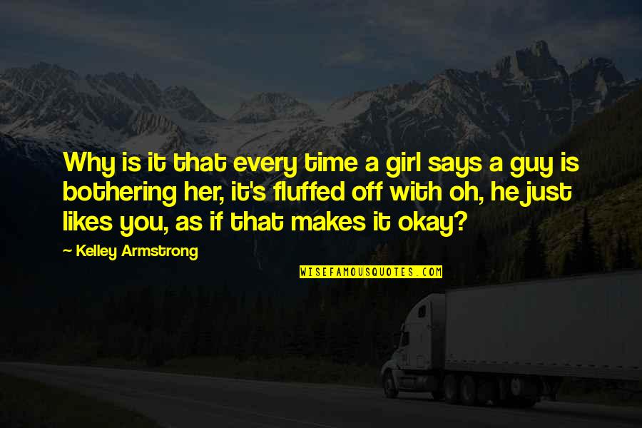 Tabled Quotes By Kelley Armstrong: Why is it that every time a girl Tabled Quotes By Kelley Armstrong: Why is it that every time a girl