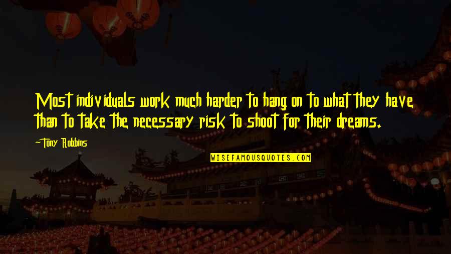 Tablers Station Quotes By Tony Robbins: Most individuals work much harder to hang on Tablers Station Quotes By Tony Robbins: Most individuals work much harder to hang on