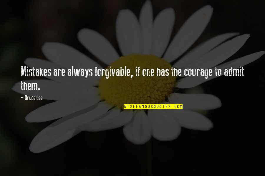 Tables Will Turn Quotes By Bruce Lee: Mistakes are always forgivable, if one has the