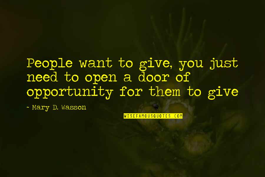 Tablespoons To Milliliters Quotes By Mary D. Wasson: People want to give, you just need to