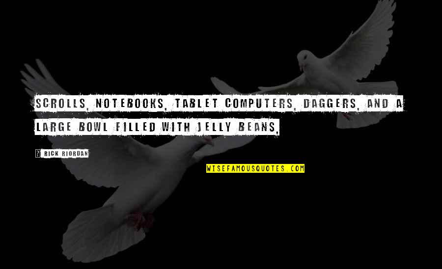 Tablet Quotes By Rick Riordan: Scrolls, notebooks, tablet computers, daggers, and a large Tablet Quotes By Rick Riordan: Scrolls, notebooks, tablet computers, daggers, and a large