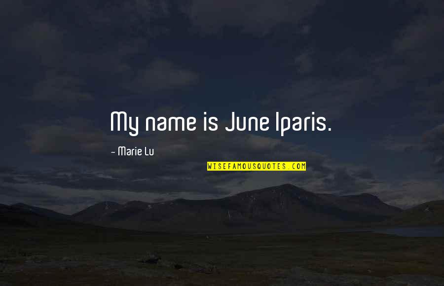 Tablete Za Quotes By Marie Lu: My name is June Iparis.