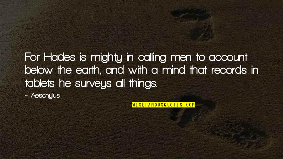 Tablets Quotes By Aeschylus: For Hades is mighty in calling men to