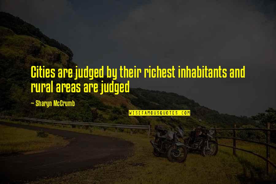 Tablighi Jamaat Quotes By Sharyn McCrumb: Cities are judged by their richest inhabitants and