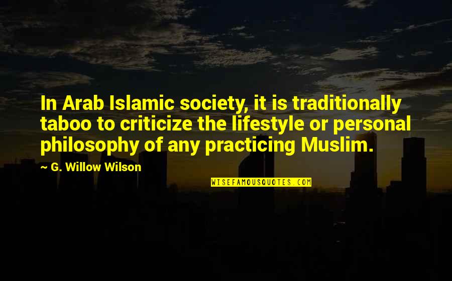 Taboo Quotes By G. Willow Wilson: In Arab Islamic society, it is traditionally taboo