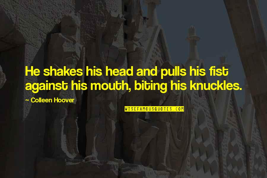 Tabuena Watercolor Quotes By Colleen Hoover: He shakes his head and pulls his fist