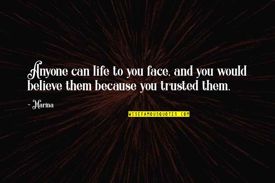 Taburet Bucatarie Quotes By Marina: Anyone can life to you face, and you