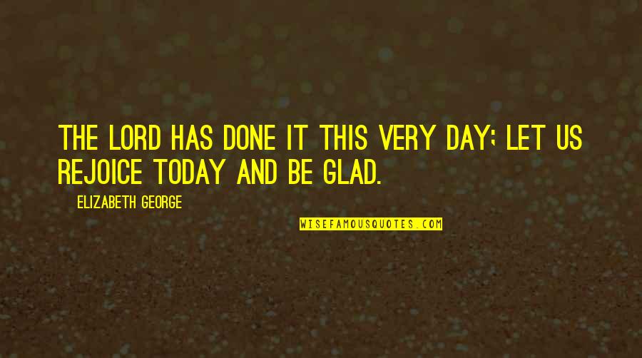 Taburete Quotes By Elizabeth George: The LORD has done it this very day;