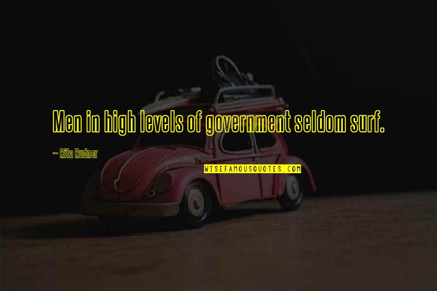 Taburete Quotes By Rita Rudner: Men in high levels of government seldom surf.