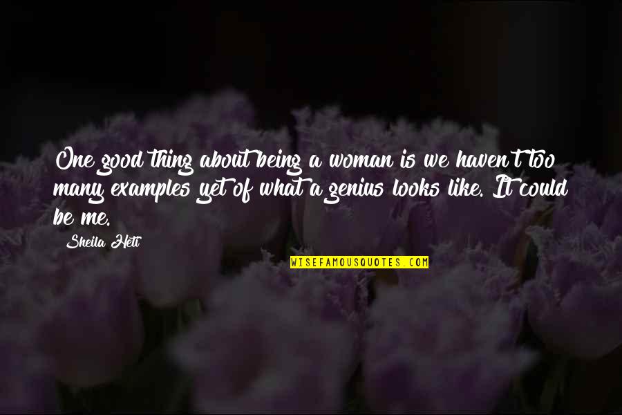 Taburete Quotes By Sheila Heti: One good thing about being a woman is Taburete Quotes By Sheila Heti: One good thing about being a woman is