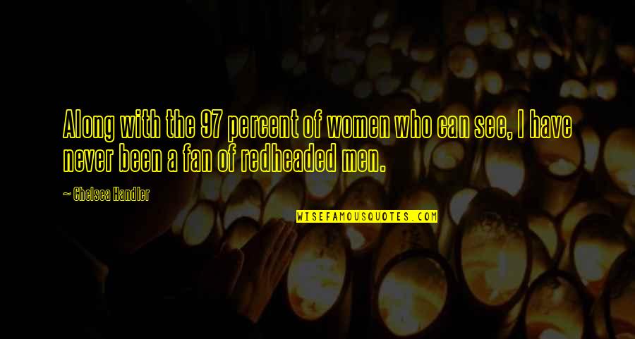 Tacala Quotes By Chelsea Handler: Along with the 97 percent of women who