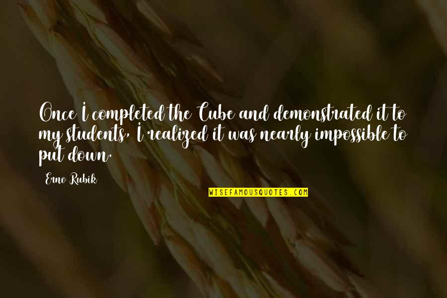 Tachar Texto Quotes By Erno Rubik: Once I completed the Cube and demonstrated it