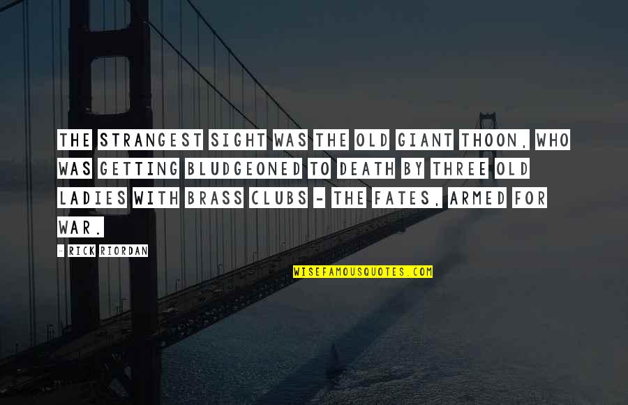 Taciturno En Quotes By Rick Riordan: The strangest sight was the old giant Thoon, Taciturno En Quotes By Rick Riordan: The strangest sight was the old giant Thoon,