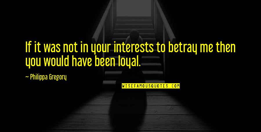 Tackle Monday Quotes By Philippa Gregory: If it was not in your interests to Tackle Monday Quotes By Philippa Gregory: If it was not in your interests to