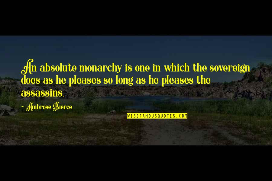 Tacky Valentine Quotes By Ambrose Bierce: An absolute monarchy is one in which the