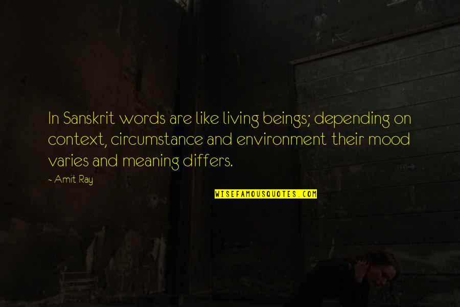 Tacloban Quotes By Amit Ray: In Sanskrit words are like living beings; depending