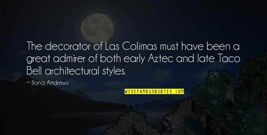 Taco Quotes By Ilona Andrews: The decorator of Las Colimas must have been