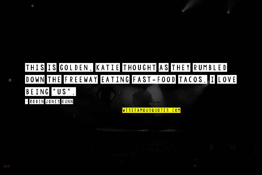Tacos Quotes By Robin Jones Gunn: This is golden, Katie thought as they rumbled Tacos Quotes By Robin Jones Gunn: This is golden, Katie thought as they rumbled