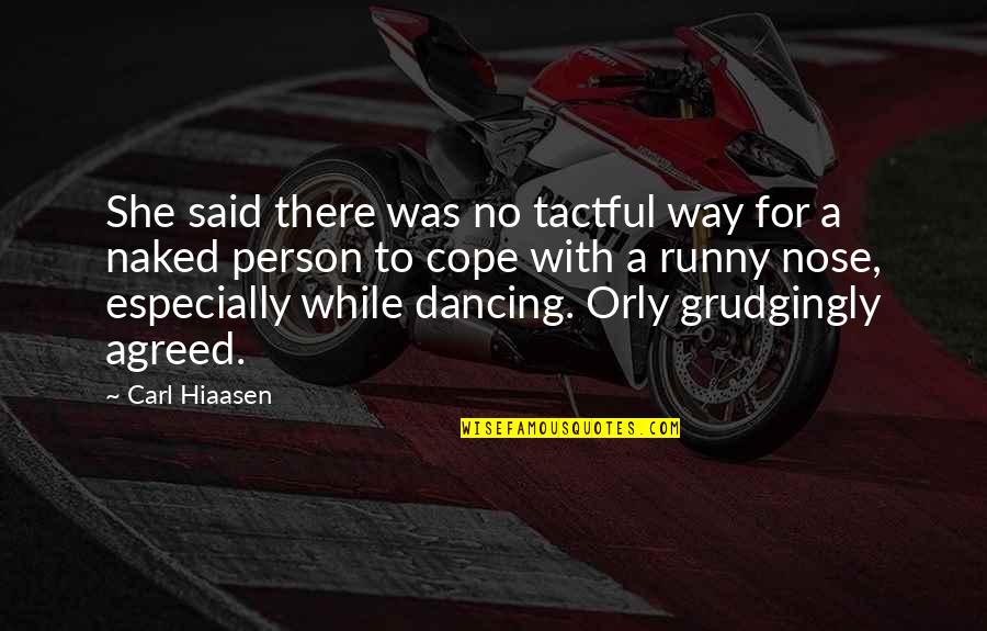 Tactful Quotes By Carl Hiaasen: She said there was no tactful way for Tactful Quotes By Carl Hiaasen: She said there was no tactful way for