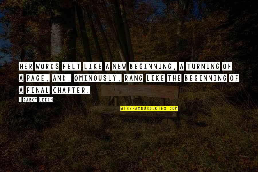 Tactful Quotes By Darcy Leech: Her words felt like a new beginning, a Tactful Quotes By Darcy Leech: Her words felt like a new beginning, a