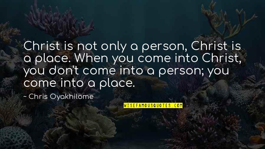 Tactics Ogre Loyalty Quotes By Chris Oyakhilome: Christ is not only a person, Christ is