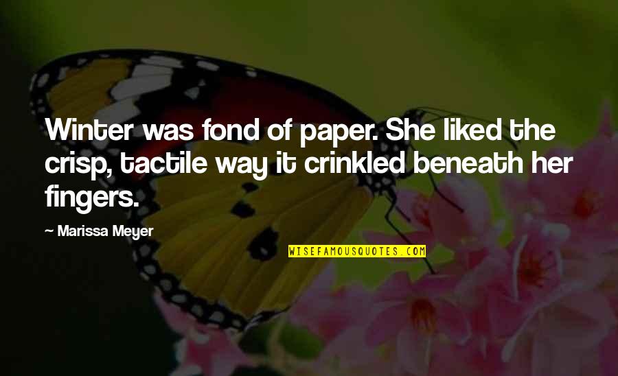 Tactile Quotes By Marissa Meyer: Winter was fond of paper. She liked the