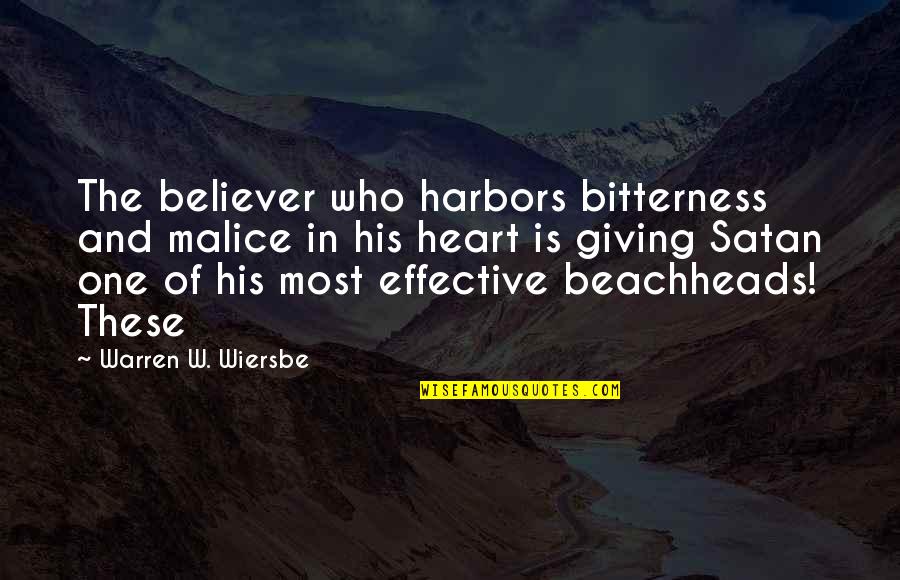 Tactique De Combat Quotes By Warren W. Wiersbe: The believer who harbors bitterness and malice in Tactique De Combat Quotes By Warren W. Wiersbe: The believer who harbors bitterness and malice in