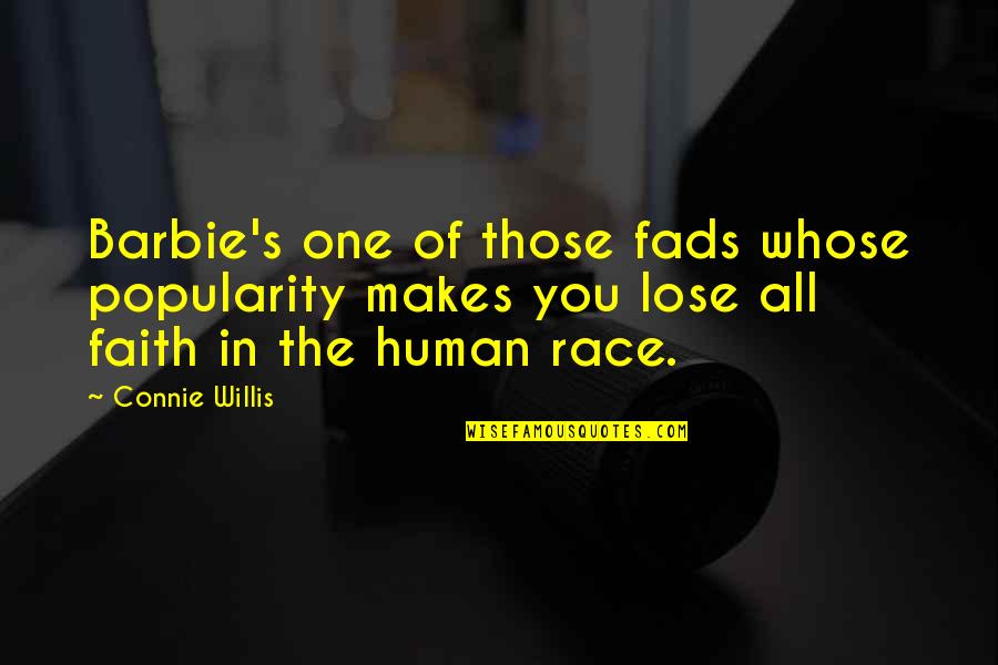 Tactual Labs Quotes By Connie Willis: Barbie's one of those fads whose popularity makes