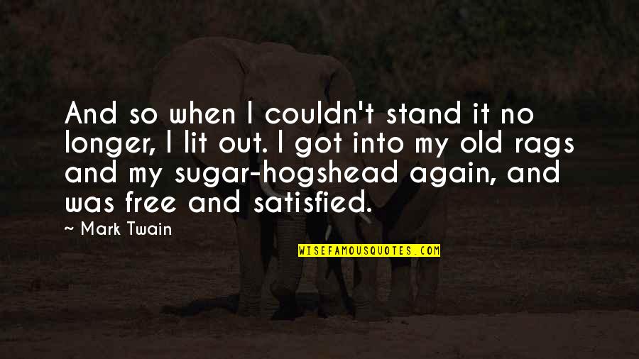 Tacx Quotes By Mark Twain: And so when I couldn't stand it no Tacx Quotes By Mark Twain: And so when I couldn't stand it no