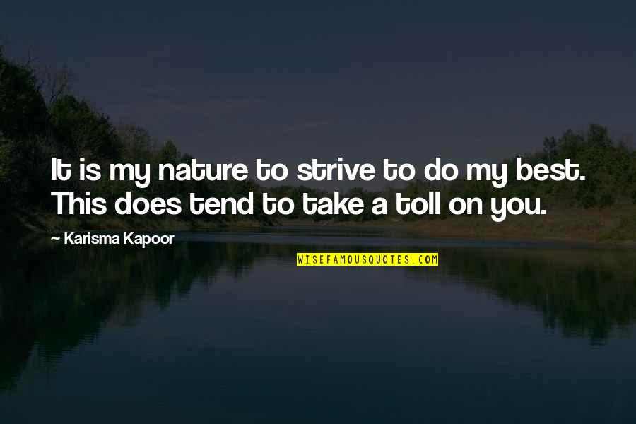 Tadahisa Yoshida Quotes By Karisma Kapoor: It is my nature to strive to do