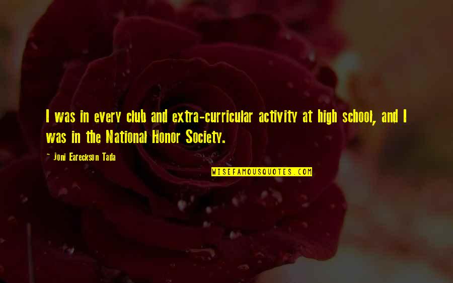 Tada's Quotes By Joni Eareckson Tada: I was in every club and extra-curricular activity Tada's Quotes By Joni Eareckson Tada: I was in every club and extra-curricular activity
