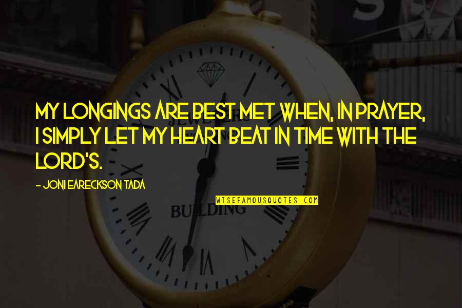 Tada's Quotes By Joni Eareckson Tada: My longings are best met when, in prayer, Tada's Quotes By Joni Eareckson Tada: My longings are best met when, in prayer,