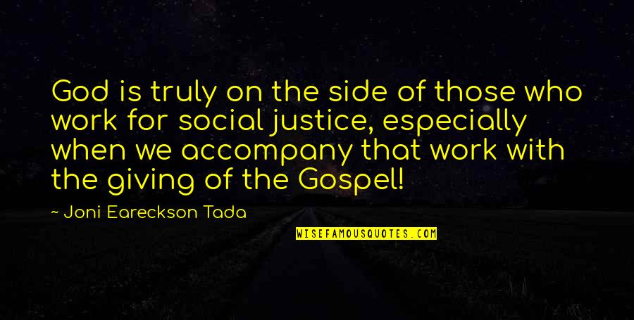 Tada's Quotes By Joni Eareckson Tada: God is truly on the side of those Tada's Quotes By Joni Eareckson Tada: God is truly on the side of those