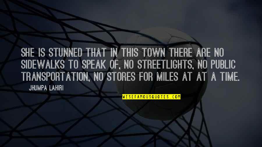 Tadayoshi Kohno Quotes By Jhumpa Lahiri: She is stunned that in this town there Tadayoshi Kohno Quotes By Jhumpa Lahiri: She is stunned that in this town there