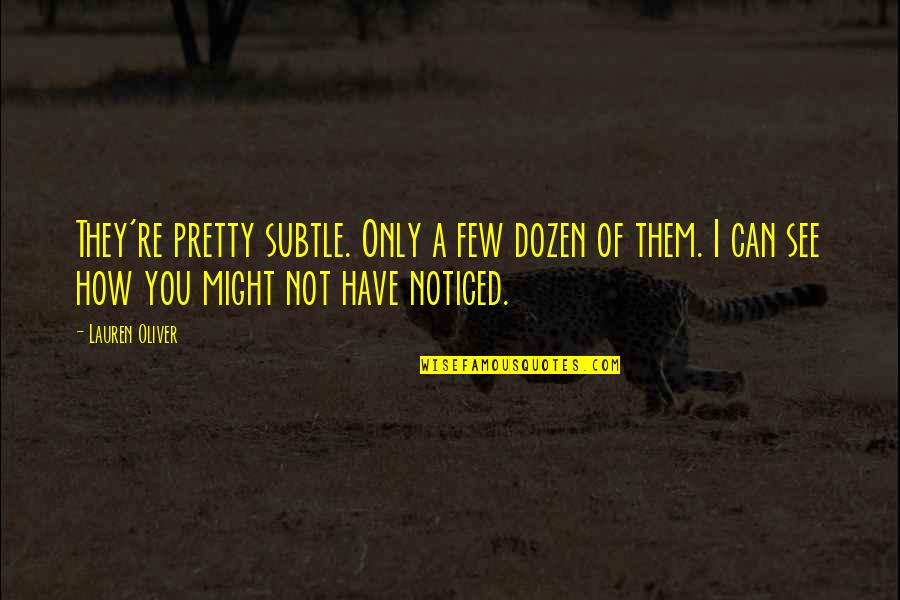 Tadek Persian Quotes By Lauren Oliver: They're pretty subtle. Only a few dozen of
