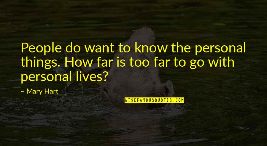 Tadek Persian Quotes By Mary Hart: People do want to know the personal things. Tadek Persian Quotes By Mary Hart: People do want to know the personal things.