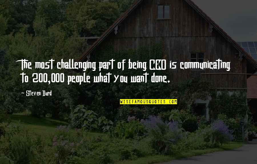Tadema Quotes By Steven Burd: The most challenging part of being CEO is Tadema Quotes By Steven Burd: The most challenging part of being CEO is