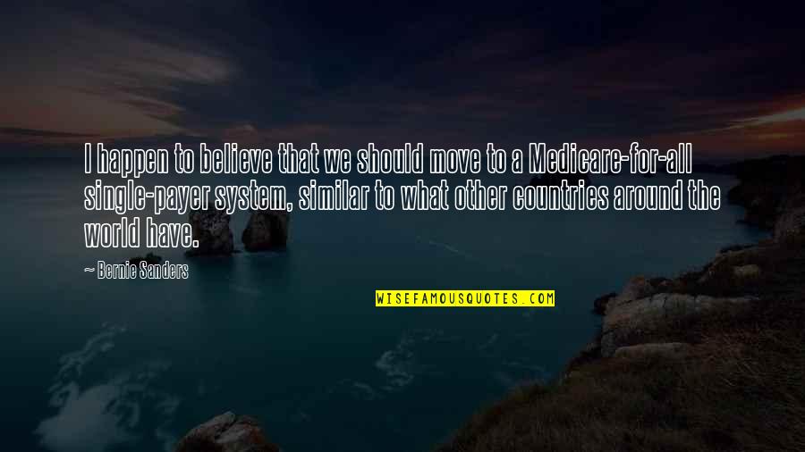 Tadese Almu Quotes By Bernie Sanders: I happen to believe that we should move Tadese Almu Quotes By Bernie Sanders: I happen to believe that we should move