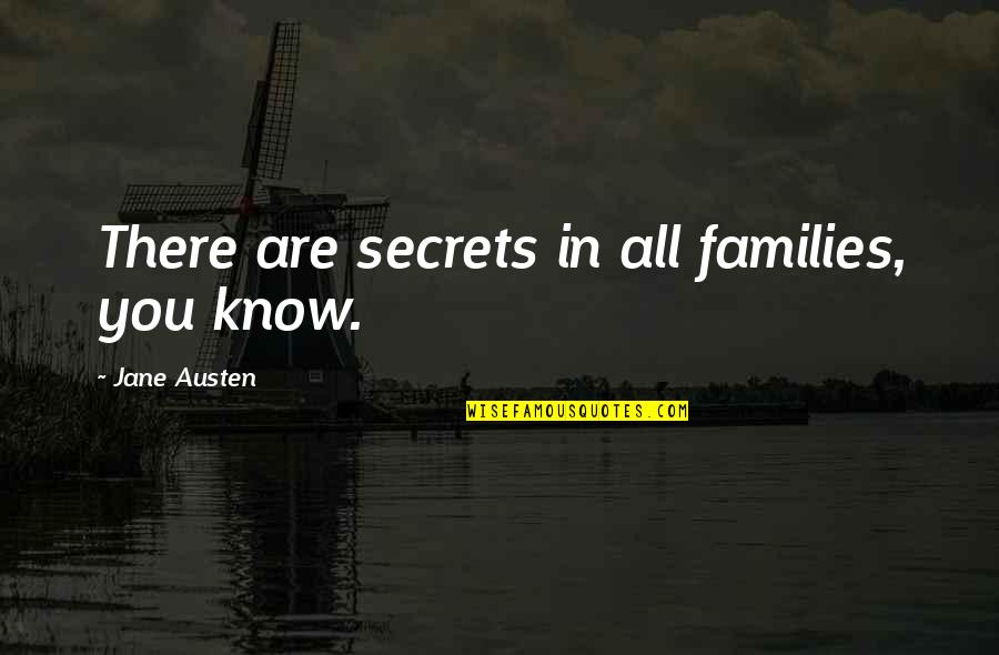 Tadhg Name Quotes By Jane Austen: There are secrets in all families, you know.