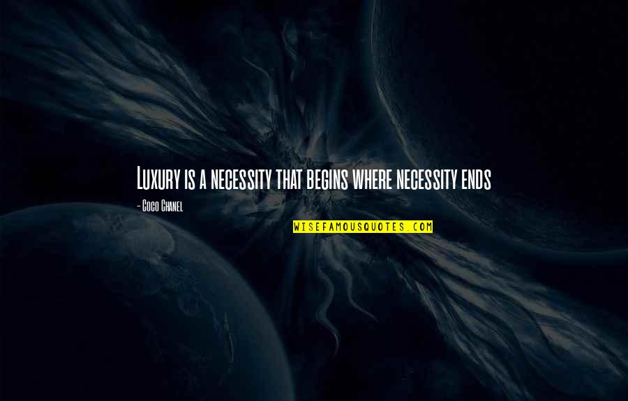 Tadine Island Quotes By Coco Chanel: Luxury is a necessity that begins where necessity Tadine Island Quotes By Coco Chanel: Luxury is a necessity that begins where necessity