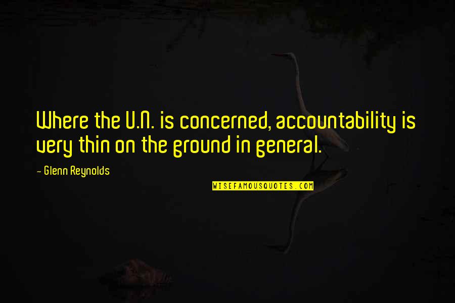 Tae Yeon Quotes By Glenn Reynolds: Where the U.N. is concerned, accountability is very
